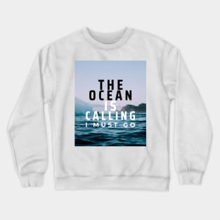 The Ocean Is Calling Surf T-shirt Crewneck Sweatshirt